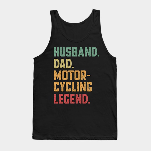 Husband Dad Motorcycling Legend Motorbike Tank Top by qwertydesigns